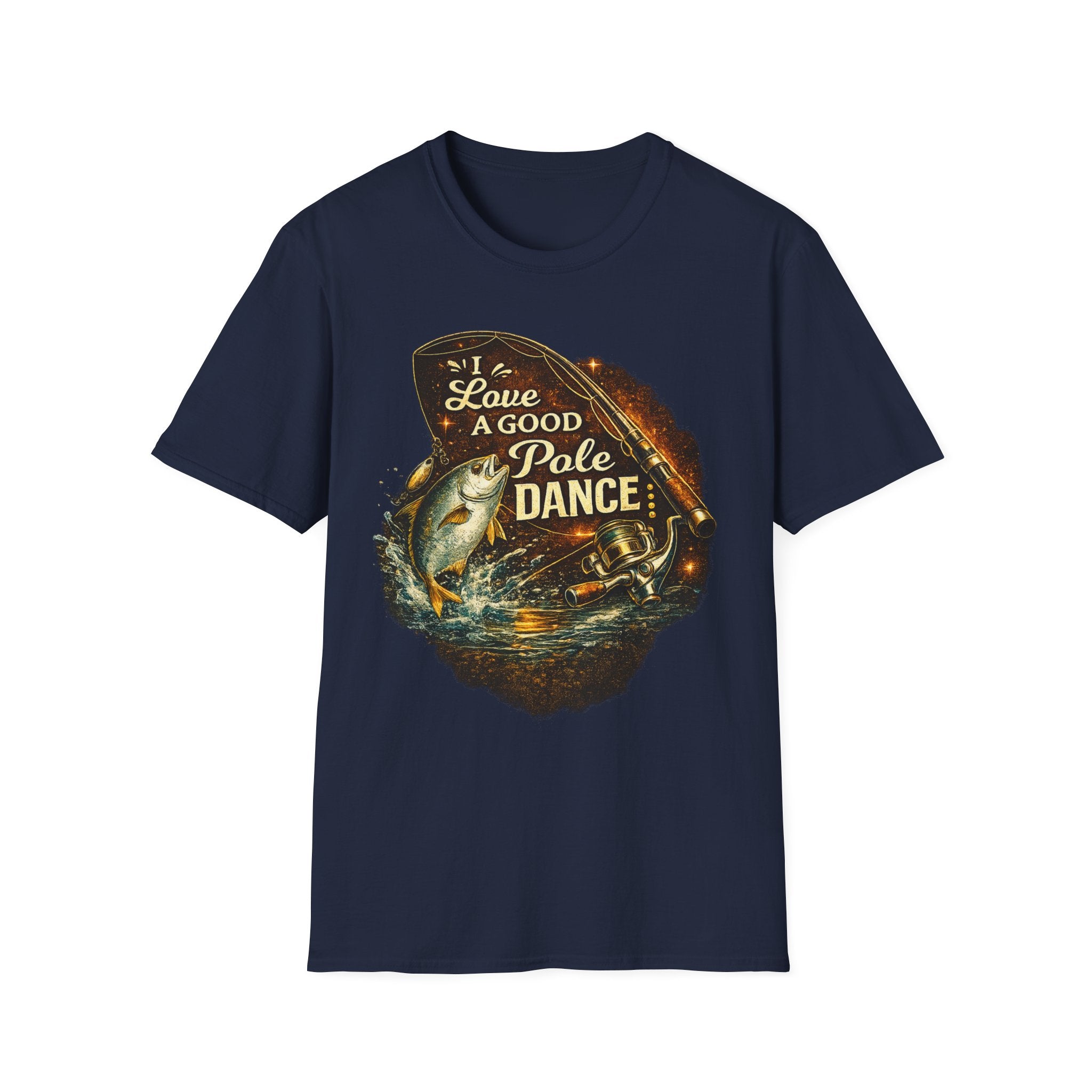 I Love A Good Pole Dance - Funny Fishing T-Shirt