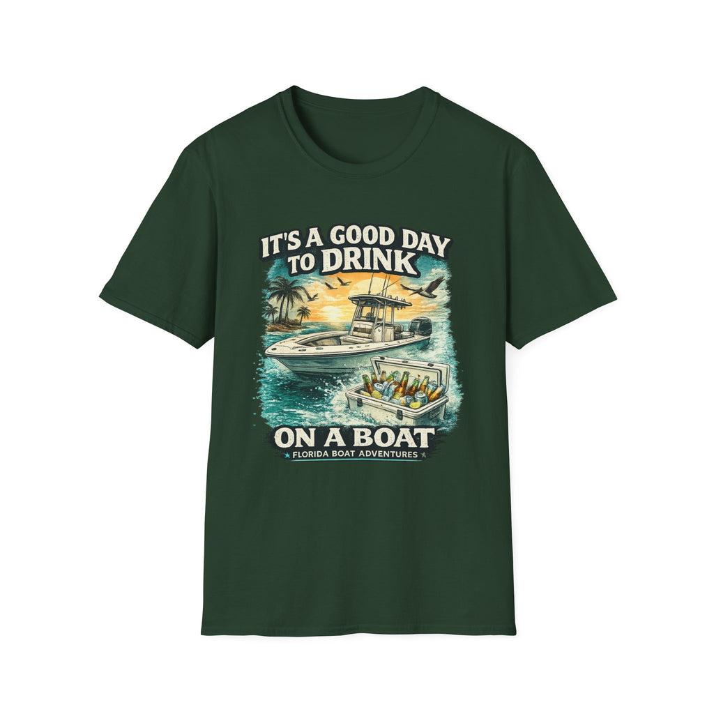 It's A Good Day To Drink On A Boat - Florida Boating T-Shirt