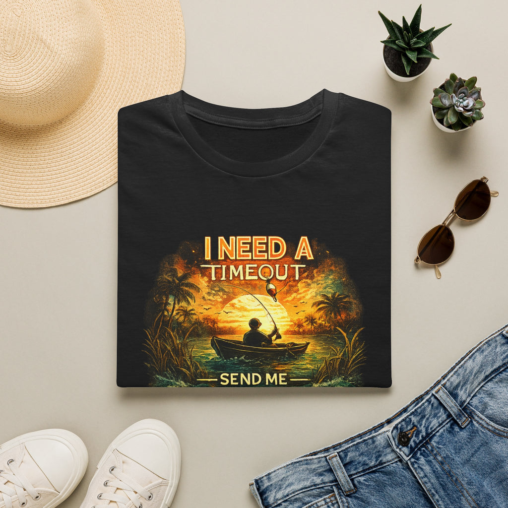 I Need A Timeout Send Me Fishing - Funny Fishing T-Shirt