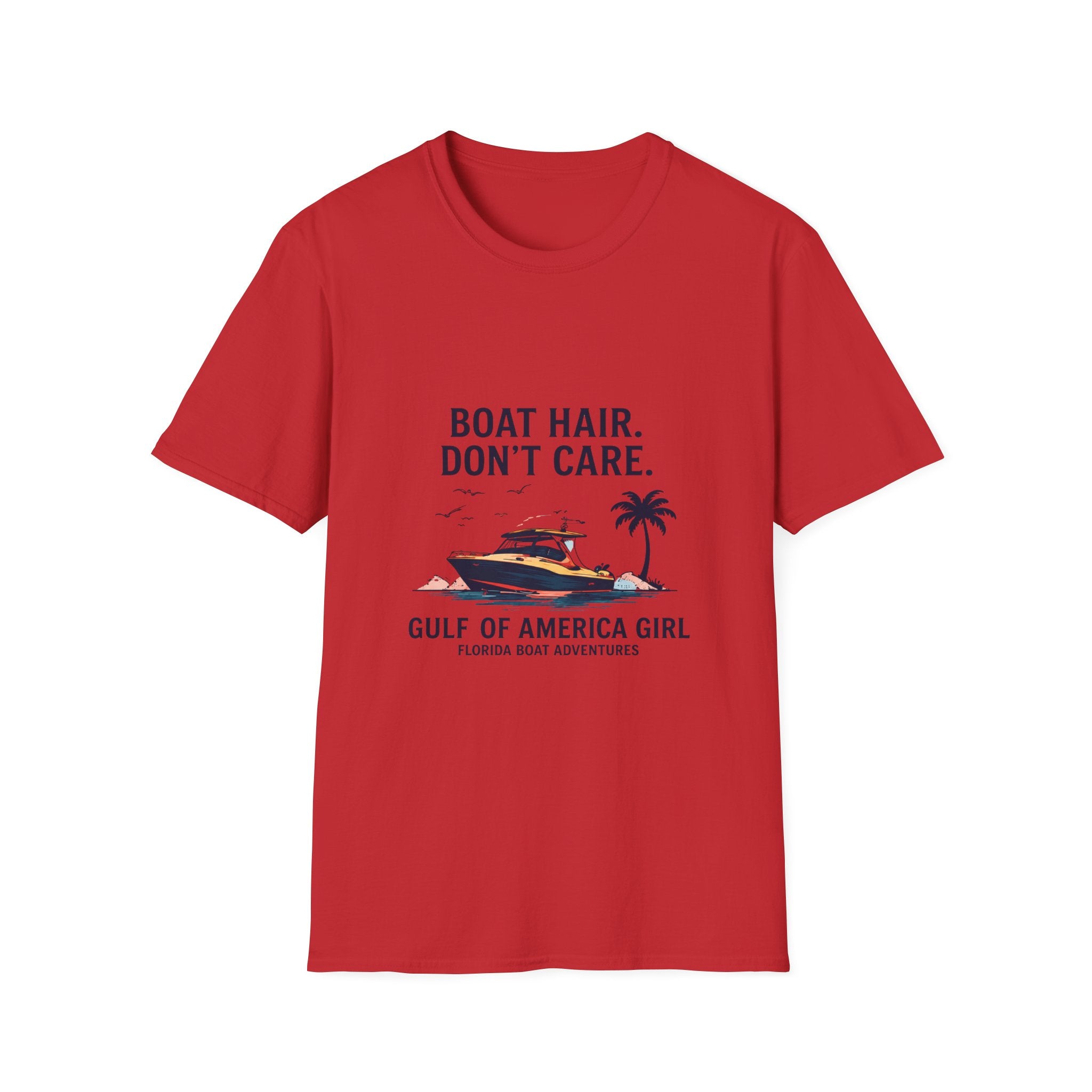 Boat Hair Don't Care Tee | Gulf of America Girl | Florida Boat Adventures Boating Shirt for Women | Gildan 6400 T-Shirt