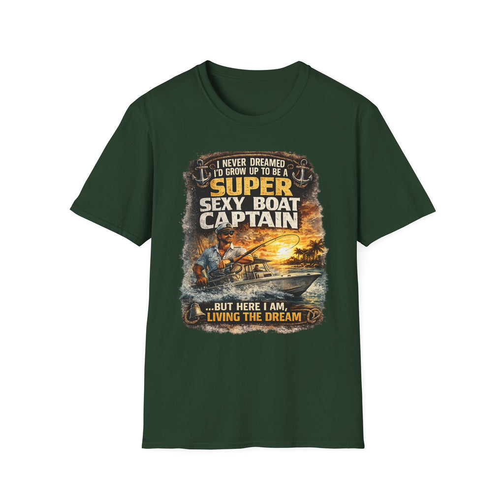 Super Sexy Boat Captain But Here I Am Living The Dream - Boating T-Shirt