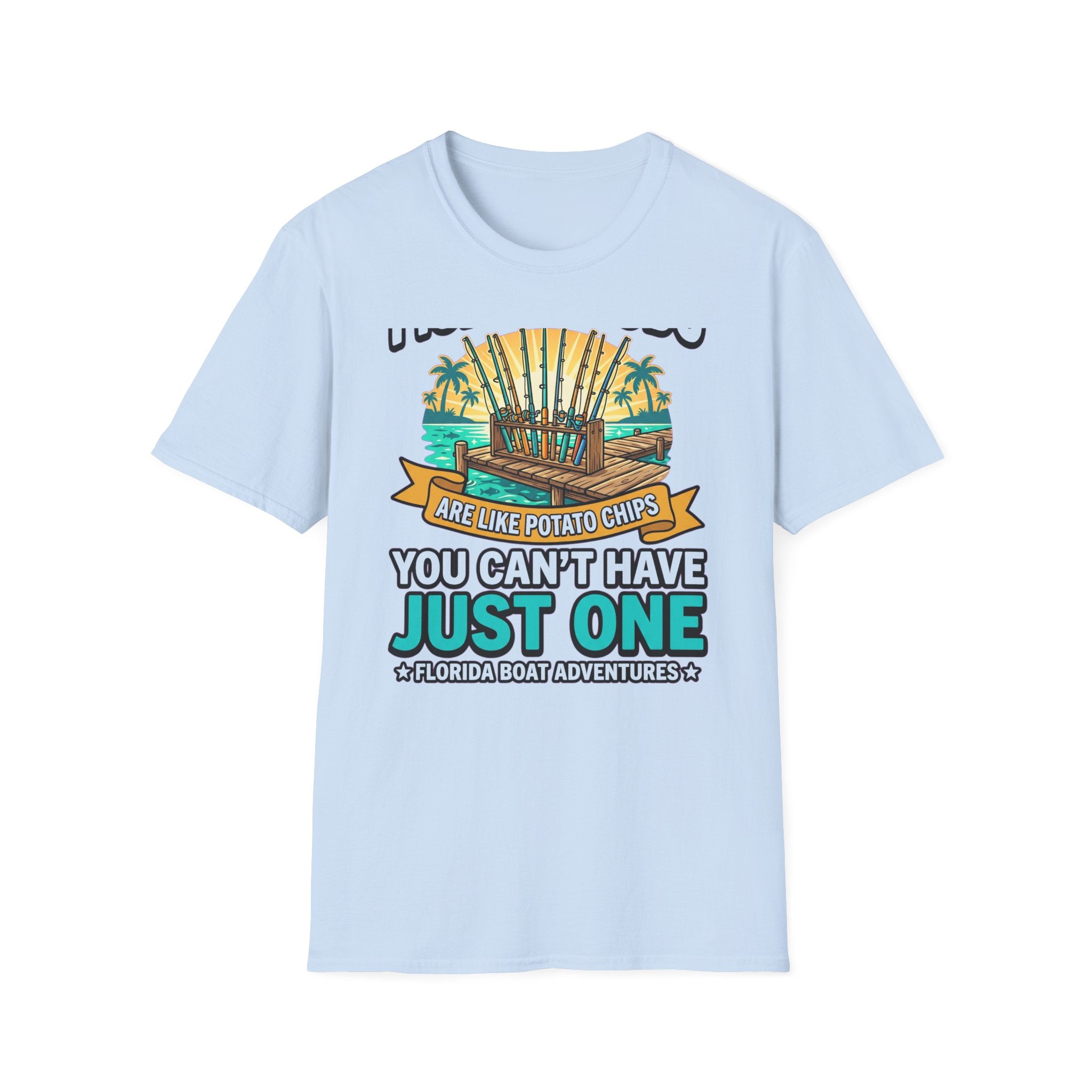 Fishing Rods Are Like Potato Chips You Can't Have Just One - Funny Fishing T-Shirt