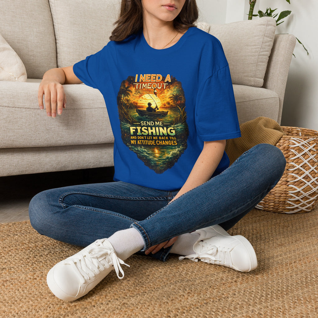 I Need A Timeout Send Me Fishing - Funny Fishing T-Shirt