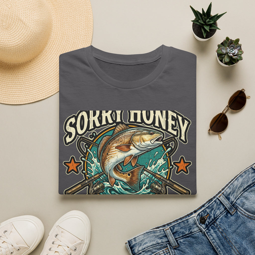 Sorry Honey The Fish Are Biting - Florida Fishing Humor T-Shirt