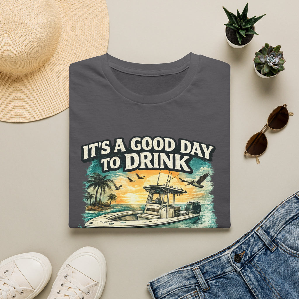 It's A Good Day To Drink On A Boat - Florida Boating T-Shirt