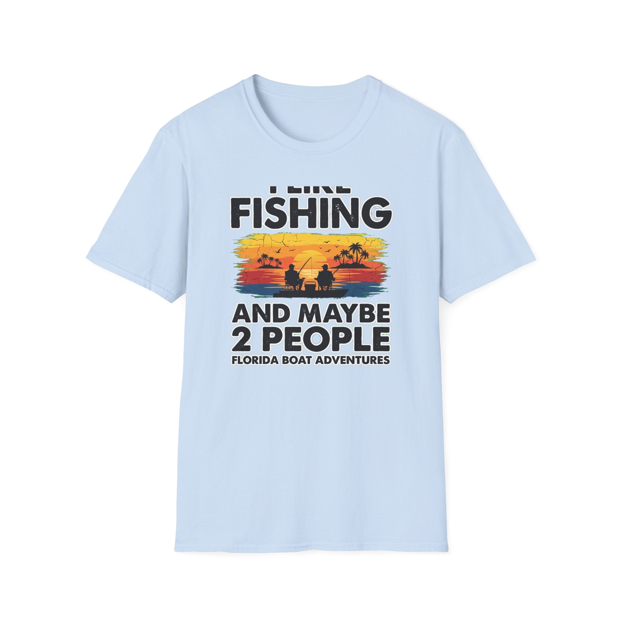 I Like Fishing And Maybe 2 People - Antisocial Fishing T-Shirt