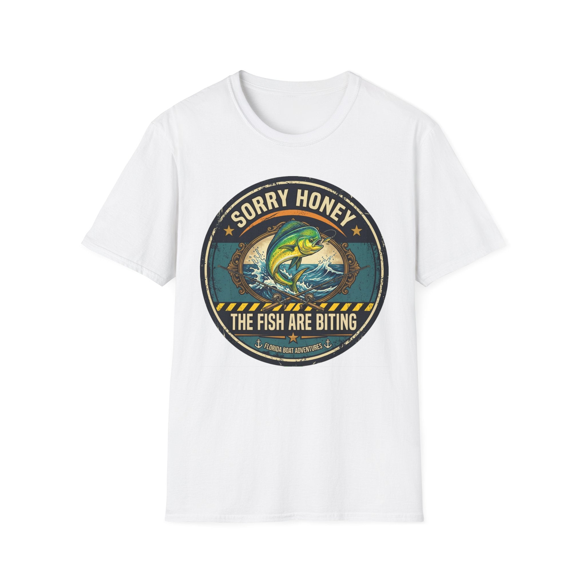 Sorry Honey The Fish Are Biting - Mahi Mahi Fishing T-Shirt