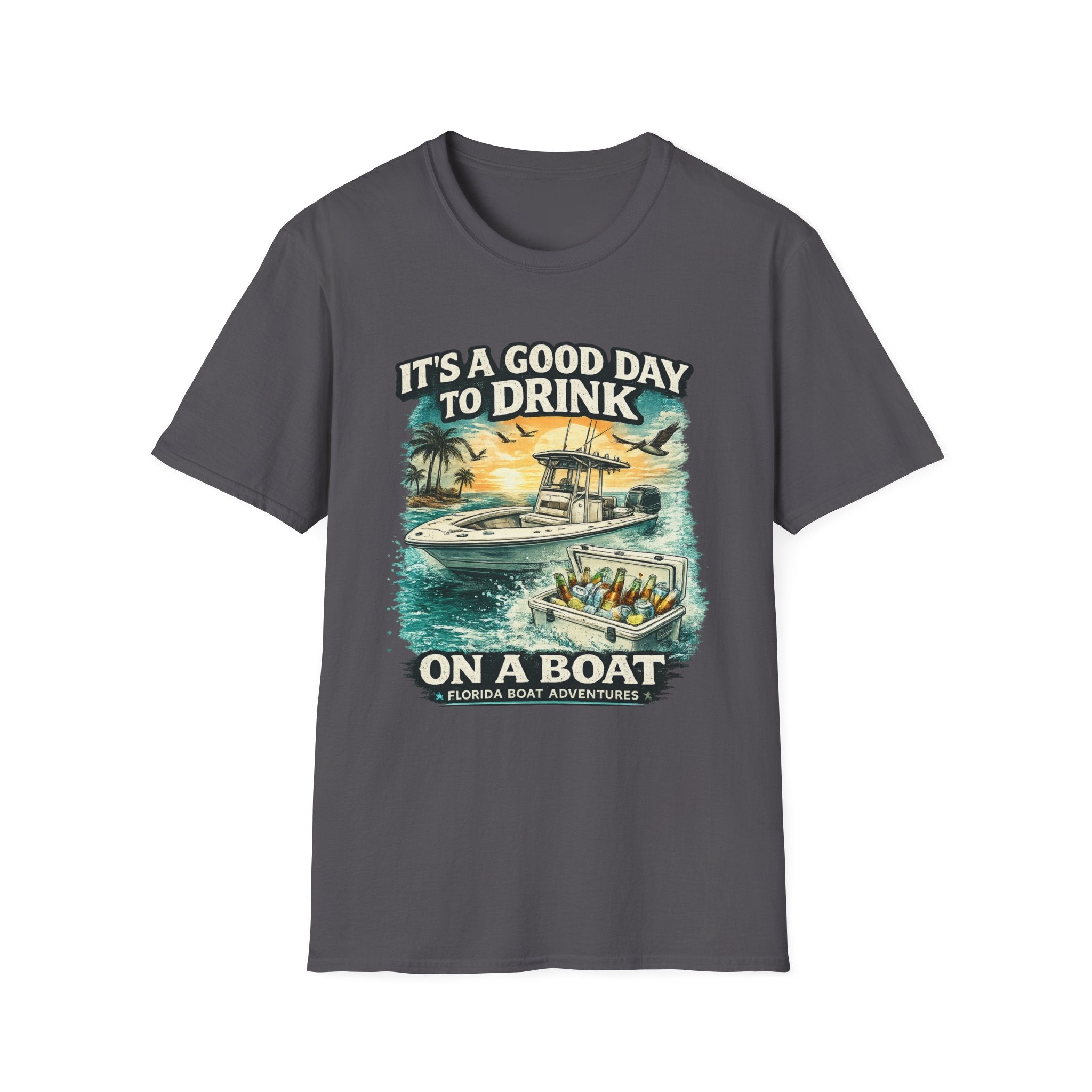 It's A Good Day To Drink On A Boat - Florida Boating T-Shirt