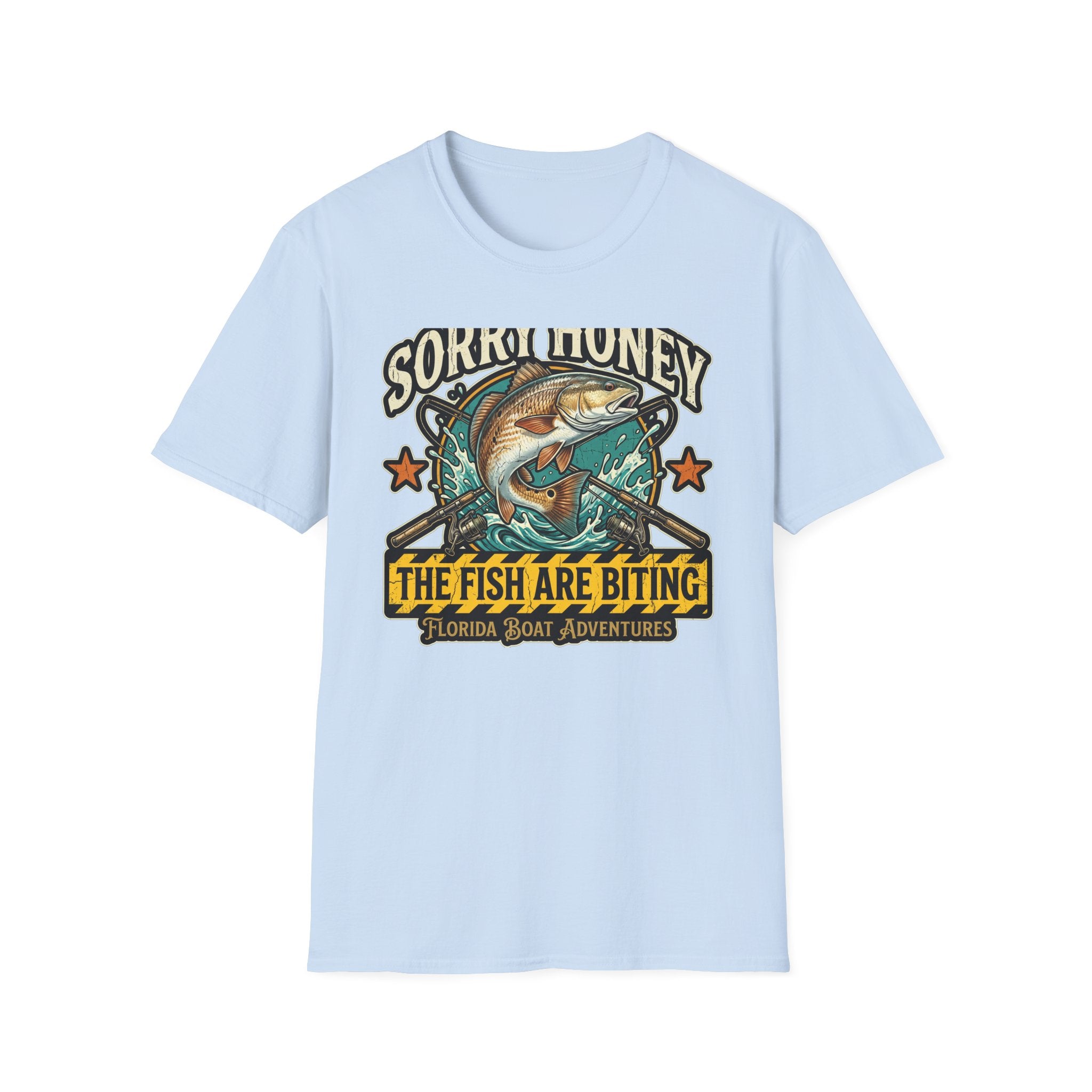 Sorry Honey The Fish Are Biting - Florida Fishing Humor T-Shirt